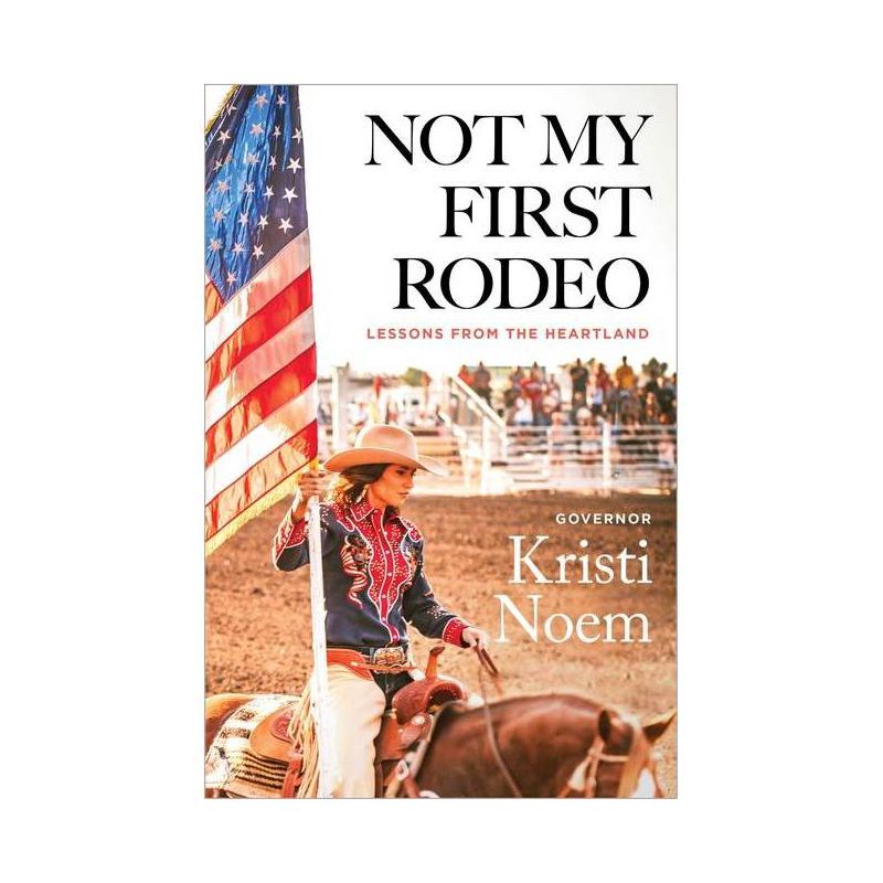 Not My First Rodeo - by Kristi Noem, 1 of 2