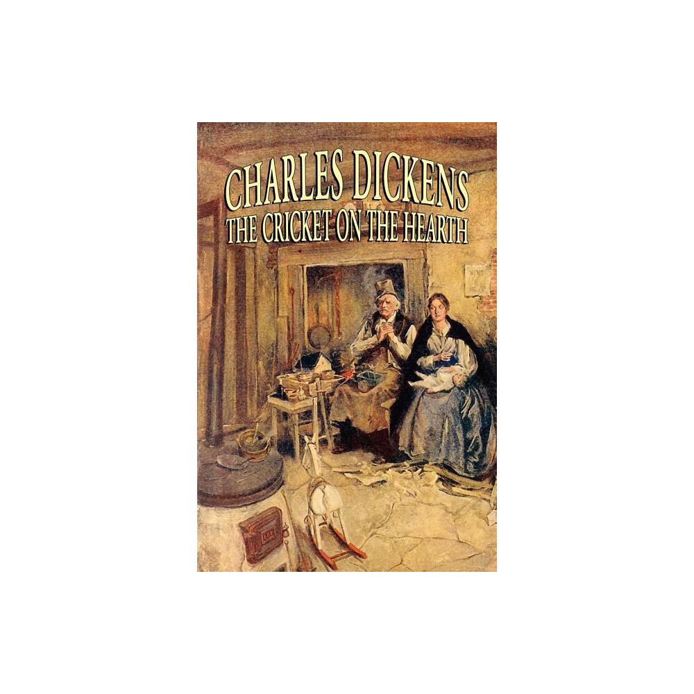 The Cricket on the Hearth - by Charles Dickens (Paperback)