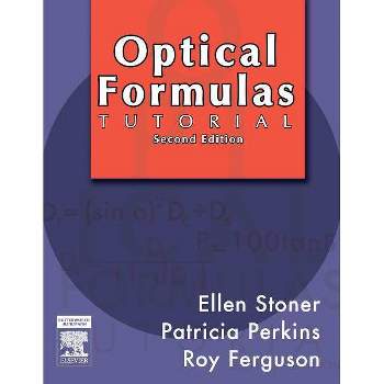 Optical Formulas Tutorial - 2nd Edition by  Ellen D Stoner (Paperback)