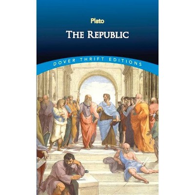 The Republic - (Dover Thrift Editions) by  Plato (Paperback)