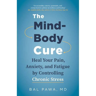 The Mind-Body Cure - by  Bal Pawa (Paperback)