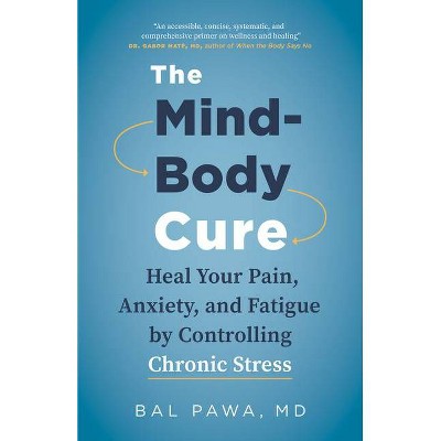 The Mind-Body Cure - by  Bal Pawa (Paperback)