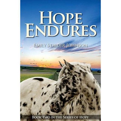 Hope Endures - by  Emily Stalder Johnson (Paperback)