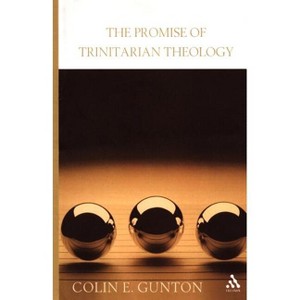 The Promise of Trinitarian Theology - 2nd Edition by  Colin E Gunton (Paperback) - 1 of 1