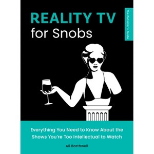 Reality TV for Snobs - (The Outsider's Guides) by  Ali Barthwell (Paperback) - 1 of 1