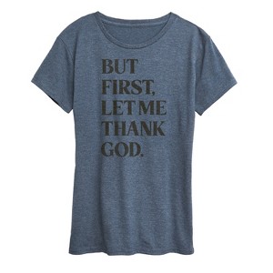Women's - Instant Message - But First, Let Me Thank God Short Sleeve Graphic T-Shirt - 1 of 4