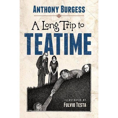 A Long Trip to Teatime - by  Anthony Burgess (Paperback)