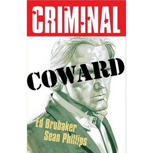Criminal Volume 1: Coward (New Edition) - by  Ed Brubaker (Paperback) - 1 of 1