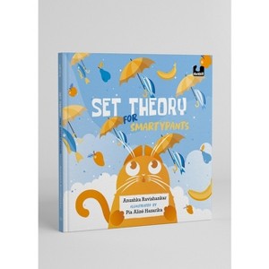Set Theory for Smartypants - by  Anushka Ravishankar (Hardcover) - 1 of 1