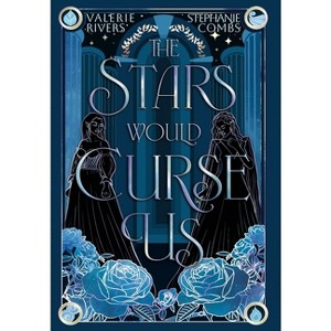The Stars Would Curse Us - by Stephanie Combs & Valerie Rivers - 1 of 1