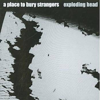 A Place To Bury Strangers - Exploding Head (CD)