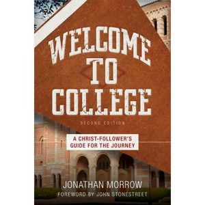 Welcome to College - 2nd Edition by  Jonathan Morrow (Paperback) - 1 of 1