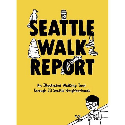 Seattle Walk Report - by  Susanna Ryan & Seattle Walk Report (Hardcover)