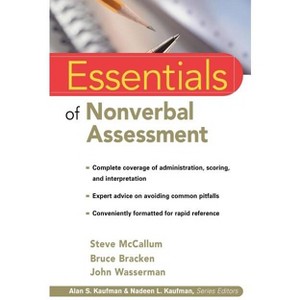 Essentials of Nonverbal Assessment - (Essentials of Psychological Assessment) by  Steve McCallum & Bruce Bracken & John Wasserman (Paperback) - 1 of 1