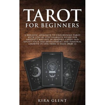 Tarot for Beginners - by  Kira Glent (Hardcover)