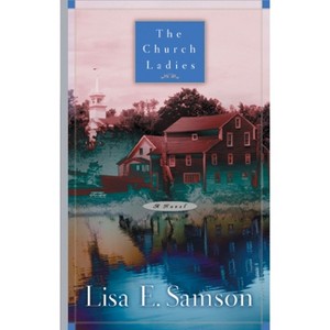 The Church Ladies - by  Lisa Samson (Paperback) - 1 of 1
