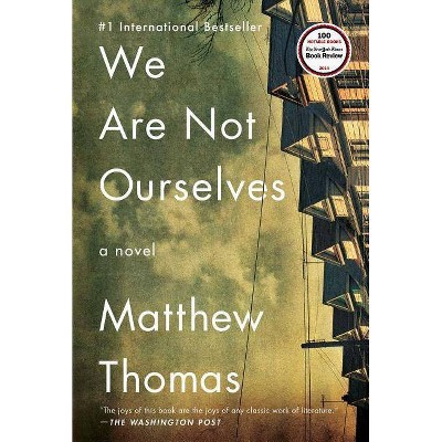 We Are Not Ourselves - by  Matthew Thomas (Paperback)