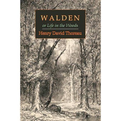 Walden; Or, Life in the Woods - by  Henry David Thoreau (Paperback)