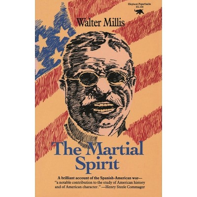 Martial Spirit - by  Walter Millis (Paperback)