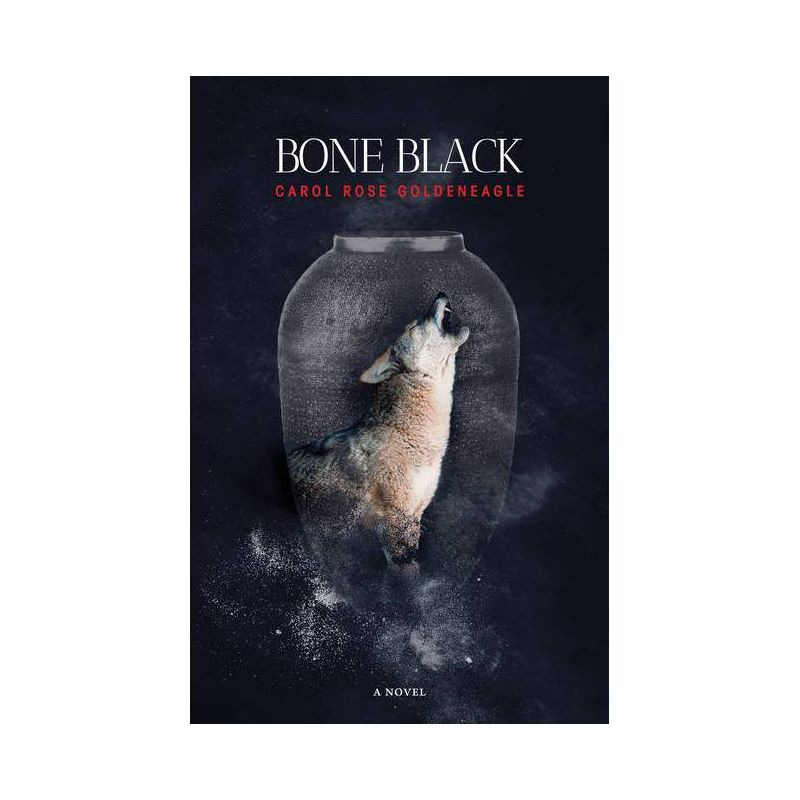 Bone Black - by  Carol Rose Goldeneagle (Paperback), 1 of 2