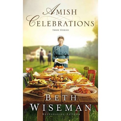 Amish Celebrations - by  Beth Wiseman (Paperback)