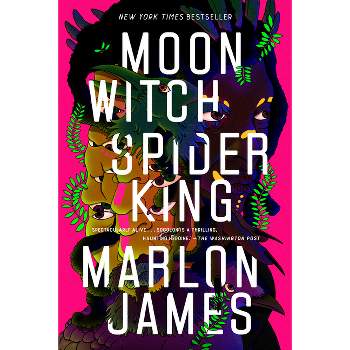 Moon Witch, Spider King - (Dark Star Trilogy) by  Marlon James (Paperback)