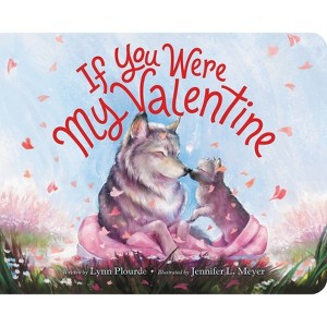 If You Were My Valentine - by Lynn Plourde - 1 of 1
