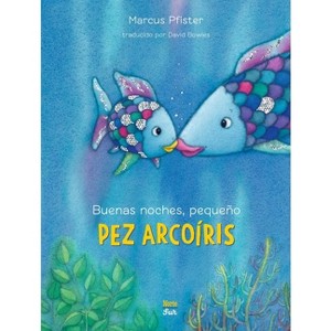 Buenas Noches, Pequeño Pez Arcoíris - (Rainbow Fish) by  Marcus Pfister (Hardcover) - 1 of 1