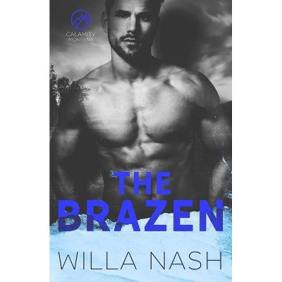 The Brazen - by  Willa Nash (Paperback)