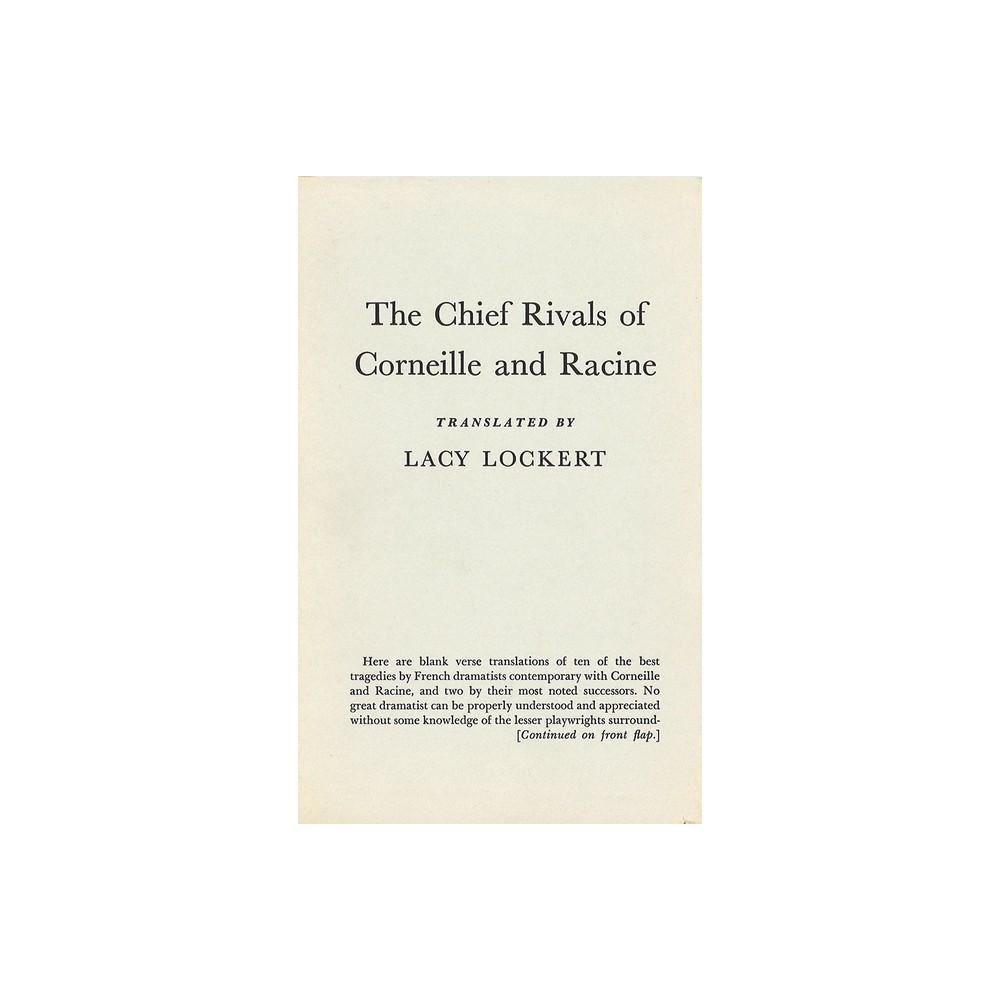 The Chief Rivals of Corneille and Racine - by Lacy Lockert (Hardcover)