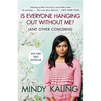 Is Everyone Hanging Out Without Me? (And (Paperback) by Mindy Kaling