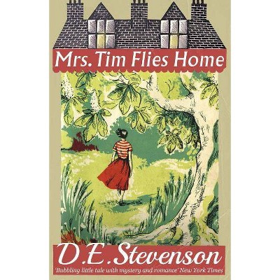 Mrs. Tim Flies Home - by  D E Stevenson (Paperback)