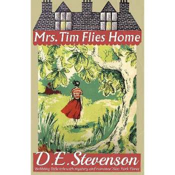 Mrs. Tim Flies Home - by  D E Stevenson (Paperback)