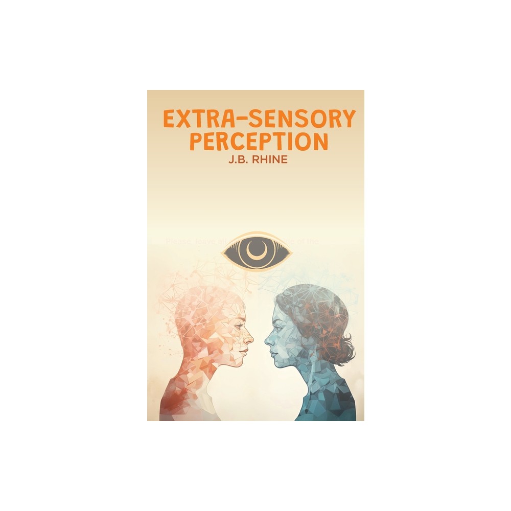 Extra-Sensory Perception - by J B Rhine (Paperback)