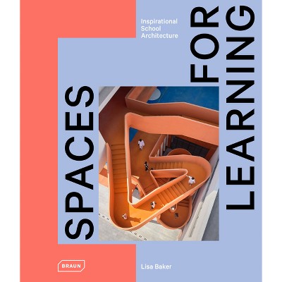 Spaces for Learning - by  Lisa Baker (Hardcover)