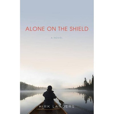 Alone on the Shield - by  Kirk Landers (Paperback)