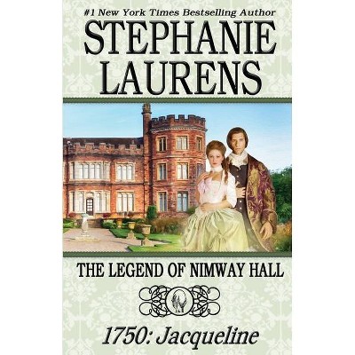 The Legend of Nimway Hall - by  Stephanie Laurens (Paperback)