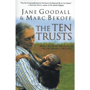 The Ten Trusts - by  Jane Goodall & Marc Bekoff (Paperback) - 1 of 1