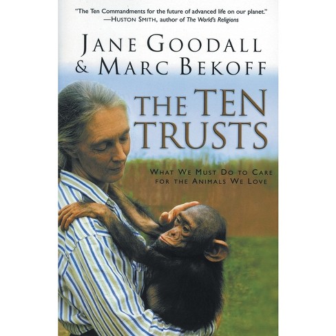 The Ten Trusts - by  Jane Goodall & Marc Bekoff (Paperback) - image 1 of 1