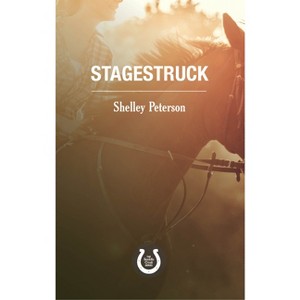 Stagestruck - (Saddle Creek) by  Shelley Peterson (Paperback) - 1 of 1