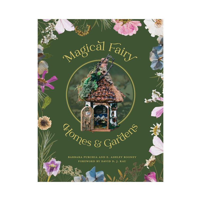 Magical Fairy Homes and Gardens - by  Barbara Purchia & E Ashley Rooney (Paperback), 1 of 2