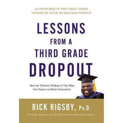 Lessons from a Third Grade Dropout - by  Rick Rigsby (Hardcover)