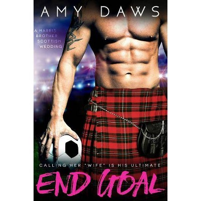 End Goal - by  Amy Daws (Paperback)