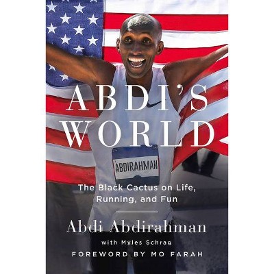 Abdi's World - by  Myles Schrag & Abdi Abdirahman (Paperback)