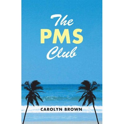 The PMS Club - by  Carolyn Brown (Paperback)