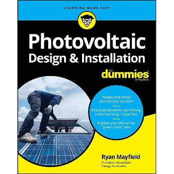 Photovoltaic Design & Installation for Dummies - by  Ryan Mayfield (Paperback)
