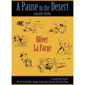 A Pause in the Desert and Other Stories - (Southwest Heritage) by  Oliver La Farge (Paperback) - 1 of 1