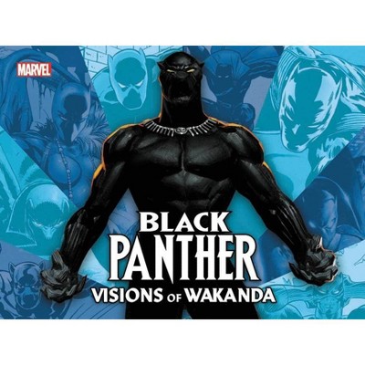 Black Panther: Visions of Wakanda - (Hardcover)