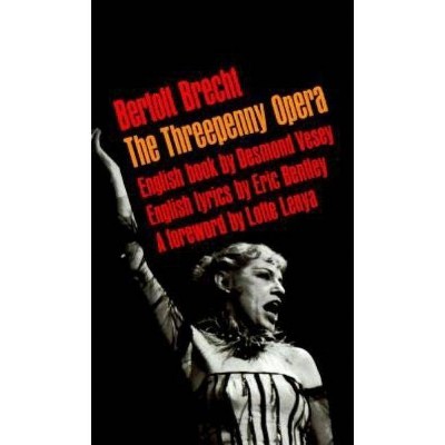 The Threepenny Opera - (Brecht, Bertolt) by  Bertolt Brecht (Paperback)