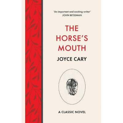 The Horse's Mouth - by  Joyce Cary (Paperback)